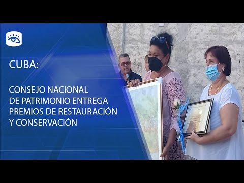 Cuba -Consejo Nacional de Patrimonio entrega premios de restauración y conservación